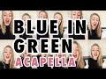 BLUE IN GREEN – A CAPPELLA COVER – Miles Davis/Cassandra Wilson – Christina Kerschner