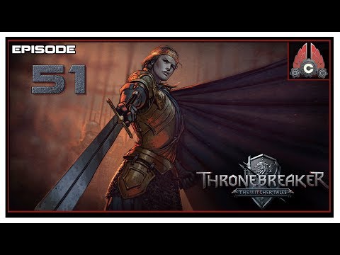 Let's Play Thronebreaker: The Witcher Tales With CohhCarnage - Episode 51