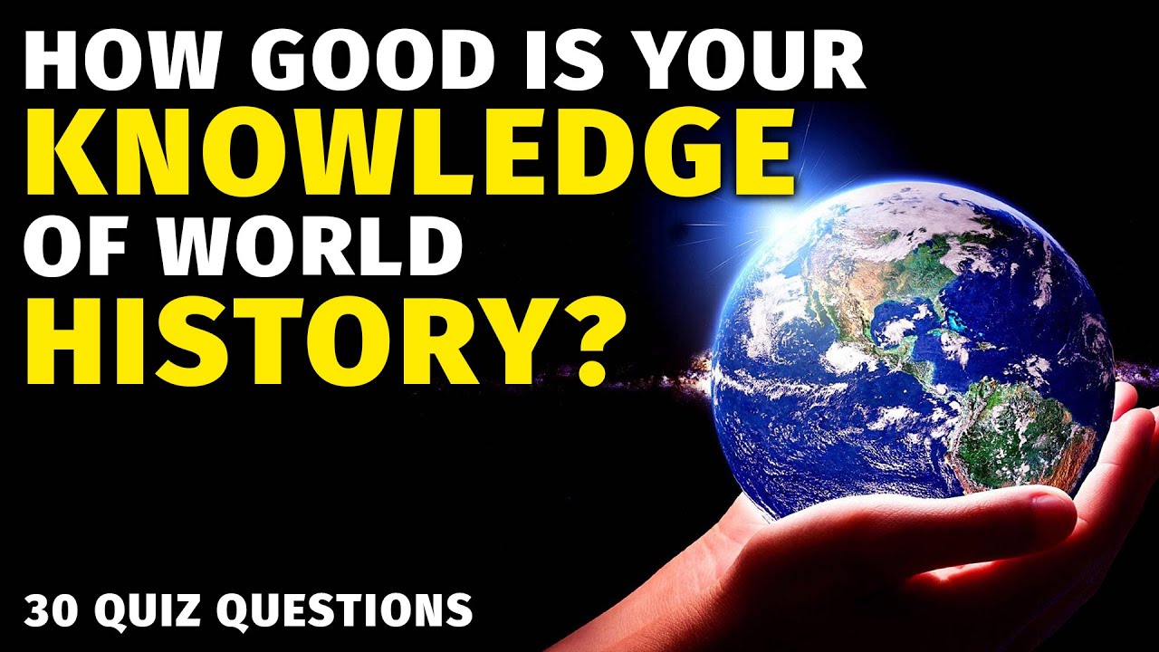 A Brief History Quiz - 30 Questions You Should Be Able To Answer!  (History Trivia Quiz)