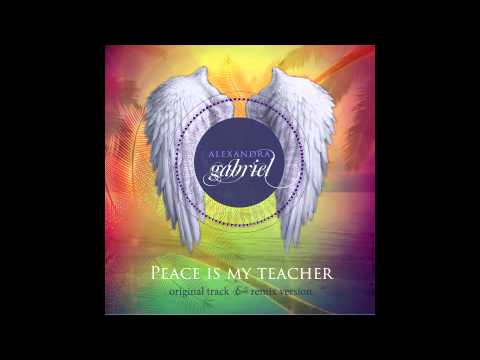 Peace Is My Teacher  (Sunrise Remix) Alexandra Gabriel 90 second sample