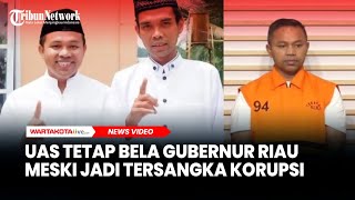 Download lagu UAS Tetap Bela Gubernur Riau Abdul Wahid Meski Jadi Tersangka Korupsi mp3 Download lagu UAS Tetap Bela Gubernur Riau Abdul Wahid Meski Jadi Tersangka Korupsi mp3