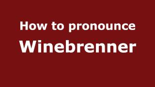 How to pronounce Winebrenner