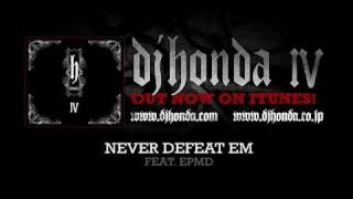 dj honda feat. EPMD - Never Defeat Em (dj honda IV Album Version)