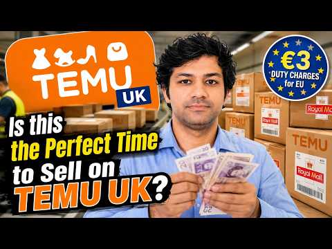 Is This the Perfect Time to Sell on TEMU UK? 🇬🇧 New Opportunities, EU €3 Duty Changes