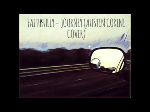 Faithfully-Journey (Austin Corini Cover)