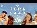 Tera Naam Official Music Video Kya Masti Kya Dhoom Eshaanya Muskan Abhishek Bajaj Anant