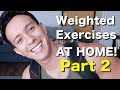 At Home Exercises (w/ weight!) - Part 2