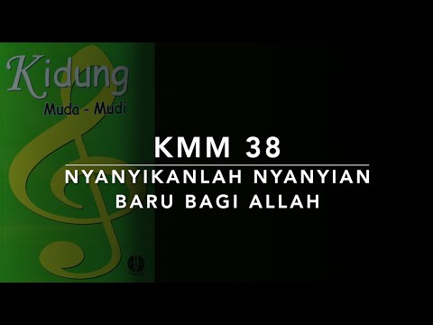 KMM 38 Nyanyikanlah Nyanyian Baru Bagi Allah - Kidung Muda Mudi