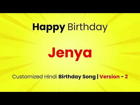 Happy Birthday "JENYA" - Customized Birthday Song | In Hindi