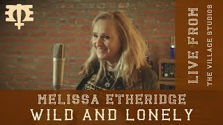 Wild and Lonely (Live Acoustic) - Melissa Etheridge
