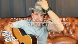 Holding Her and Loving You- Michael Monroe Goodman RIP Earl Thomas Conley