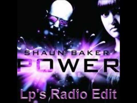 Shaun Baker - Power (Lp's Radio Edit)