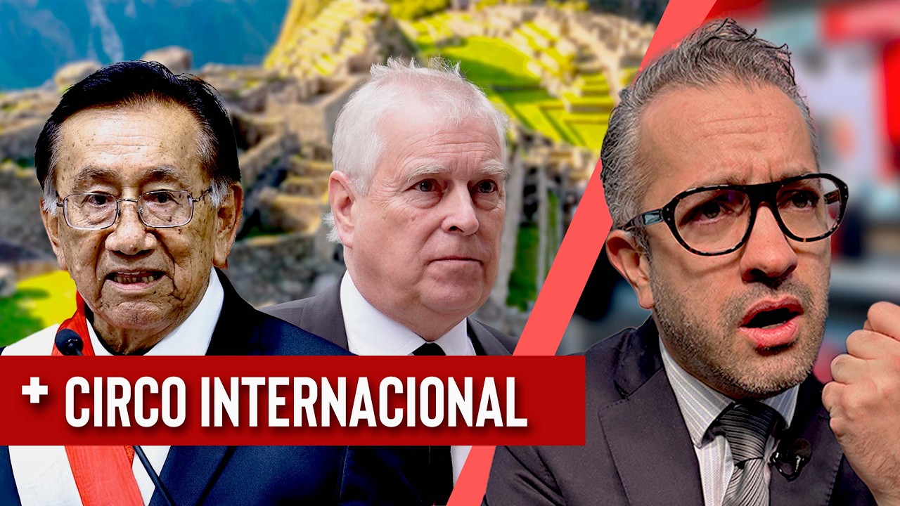 Perú estrena PRESIDENTE (otra vez) | El Príncipe Andrew a la CÁRCEL por archivos Epstein - EPDLR