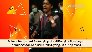 Pelaku Tabrak Lari di Kali Rungkut Surabaya Tertangkap, Korban Masih Nyangkut di Kap