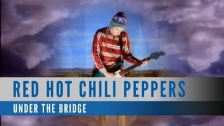 Red Hot Chili Peppers - Under The Bridge (Official Music Video)