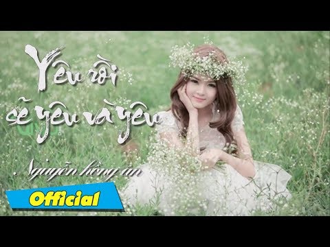 Yêu rồi sẽ yêu và yêu - Nguyễn Hồng Ân