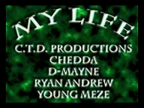 Chedda, D-Mayne, Ryan Andrew, Young Meze (C.T.D. Productions) - My Life (Beat Produced By Darel)