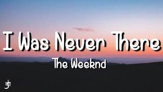 Download lagu I Was Never There - The Weeknd (Lyrics)|”It won't matter When it's time, when it's time”| mp3 Download lagu I Was Never There - The Weeknd (Lyrics)|”It won't matter When it's time, when it's time”| mp3