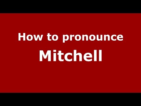 How to pronounce Mitchell