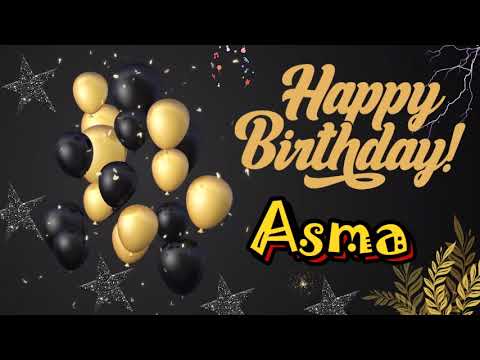 ASMA Happy Birthday |Happy Birthday song with names| Happy Birthday To You| Birthday song  Status