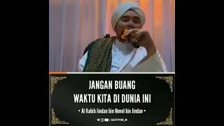 Download lagu Jangan buang waktu kita di dunia ini|||habib Jindan bin novel mp3