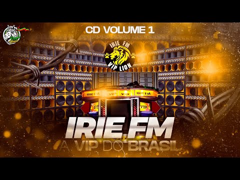CD IRIE FM A VIP DO BRASIL - SÓ AS MELHORES - CLÁSSICOS DA IRIE FM VIP LION - REGGAE BRASIL #TBT