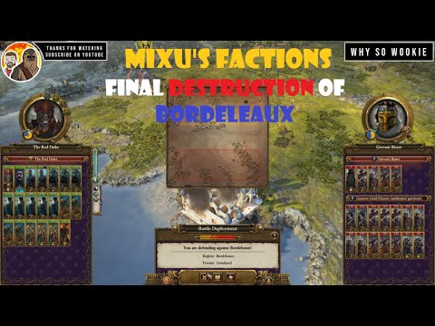 WARHAMMER 2 MIXU'S FACTIONS - THE FINAL DESTRUCTION OF BORDELEAUX