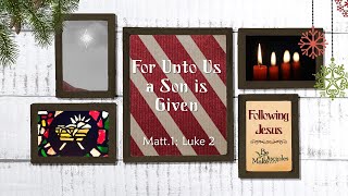 For Unto Us a Son is Given