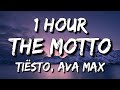 Tiësto, Ava Max - The Motto 🎵1 Hour