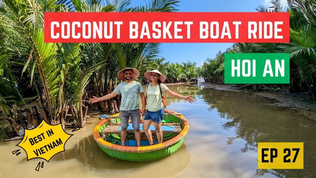 Navigate basket boats through Hoi An coconut village with this video.