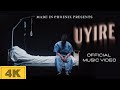 Uyire Official Video 4K Rudra Ft Puly Srigandan Britto Jude MadeInPhoenix Keethan KS