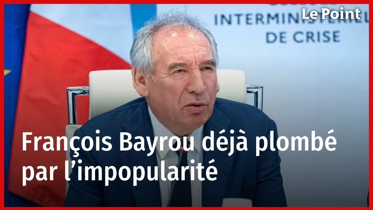 François Bayrou déjà plombé par l’impopularité