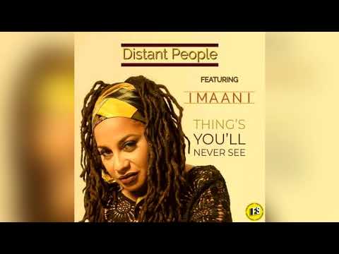 Distant People featuring Imaani - Things You'll Never See (Vocal Version)