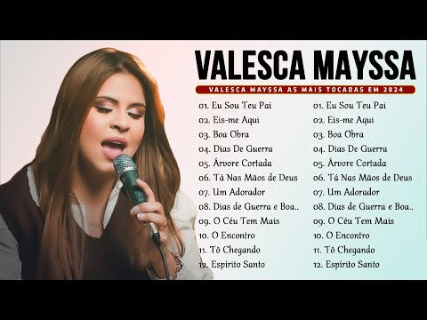 Eu Sou Teu Pai, Eisme Aqui,...|| VALESCA MAYSSA || As melhores músicas gospel que tocam seu coração