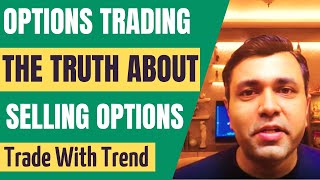 Options Trading Strategy - Selling Options - Part 3