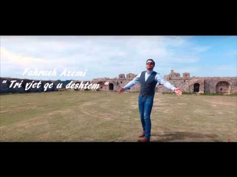 Fahrush Azemi - "Tri vjet qe u deshtem"