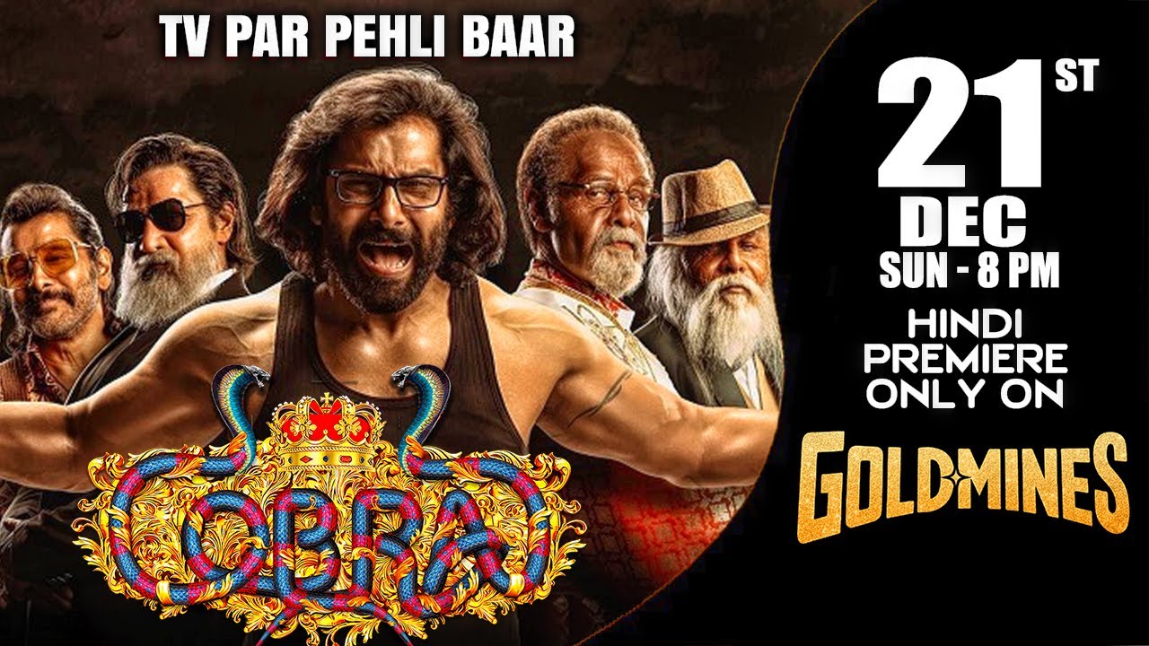#Cobra (Hindi) | 21st Dec Sun 8:00 PM | TV Par Pehli Baar | Premiere Only On #Goldmines TV Channel