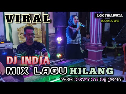 🔥🔥DJ VIRAL INDIA X LAGU HILANG 🔰DJ JIMY FT VOC NOVY⏩Lok Tirawuta Konawe