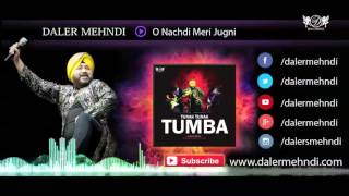 O Nachdi Meri Jugni Full Audio Song | Tunak Tunak Tumba | Daler Mehndi | Daler Mehndi Music