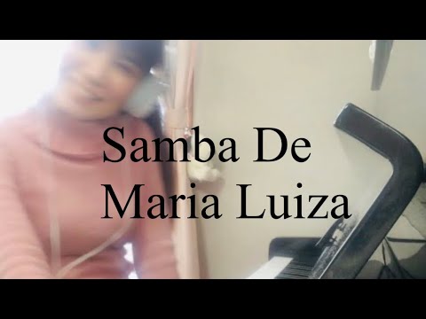 Samba De Maria Luiza /A.C.Jobim 【Bossa Nova Piano solo】-才木美紀子 Mikiko Saiki