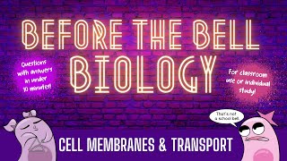 Cell Membranes and Transport: Before the Bell Biology