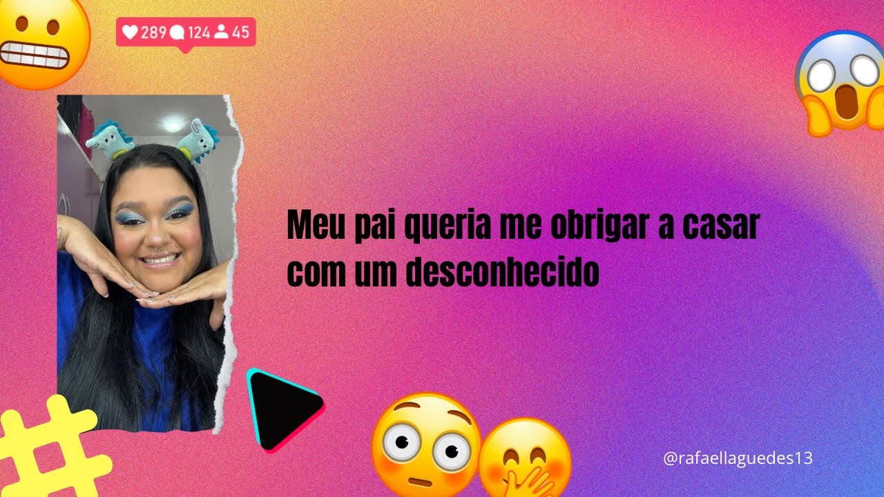 Meu pai queria me obrigar a casar com um desconhecido  #fofocastv #fypシ゚viral #viralvideo