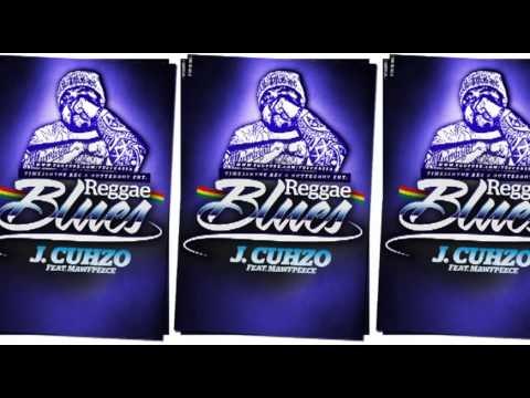 J.CUHZO  FT. MAWFPEECE - REGGAE BLUES