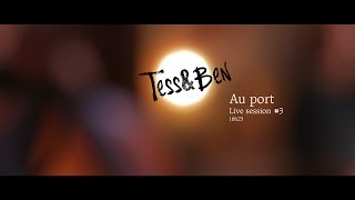 Tess&Ben - fragm5nt#3 - Au Port - 16h23