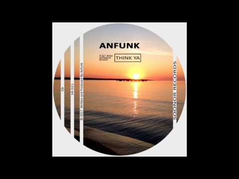 Anfunk-Think Ya (Original Mix)