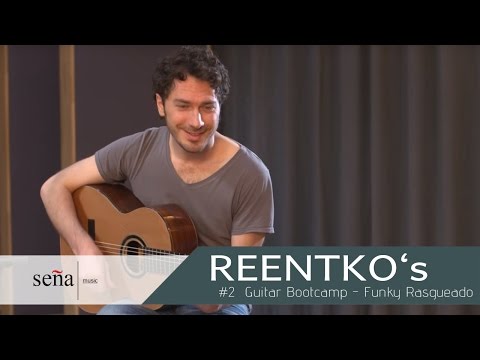 REENTKO´s Guitar Bootcamp - 2 - Funky Rasgueado (Tutorial)