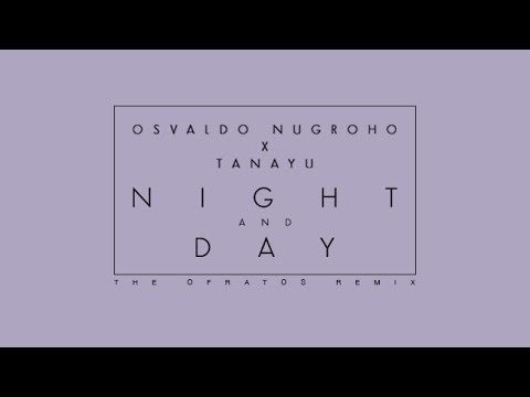 Osvaldo Nugroho X Tanayu - Night And Day (Theofratos Remix)