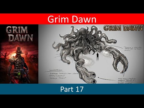 Grim Dawn - Part 17 - Gameplay Walkthrough