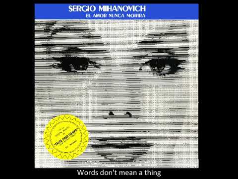 Sergio Mihanovich - Words don't mean a thing