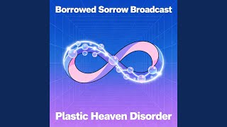 Borrowed Sorrow Broadcast